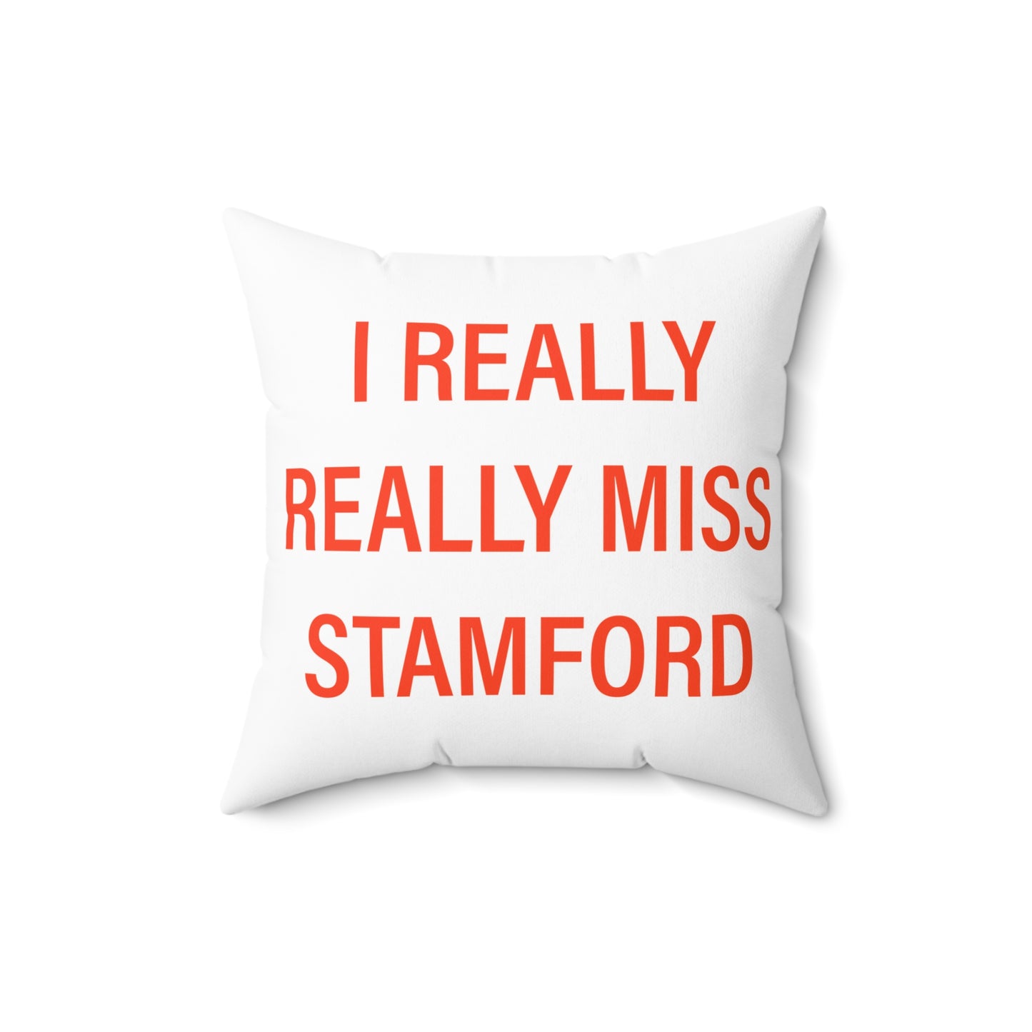 I Really Really Miss Stamford Spun Polyester Square Pillow