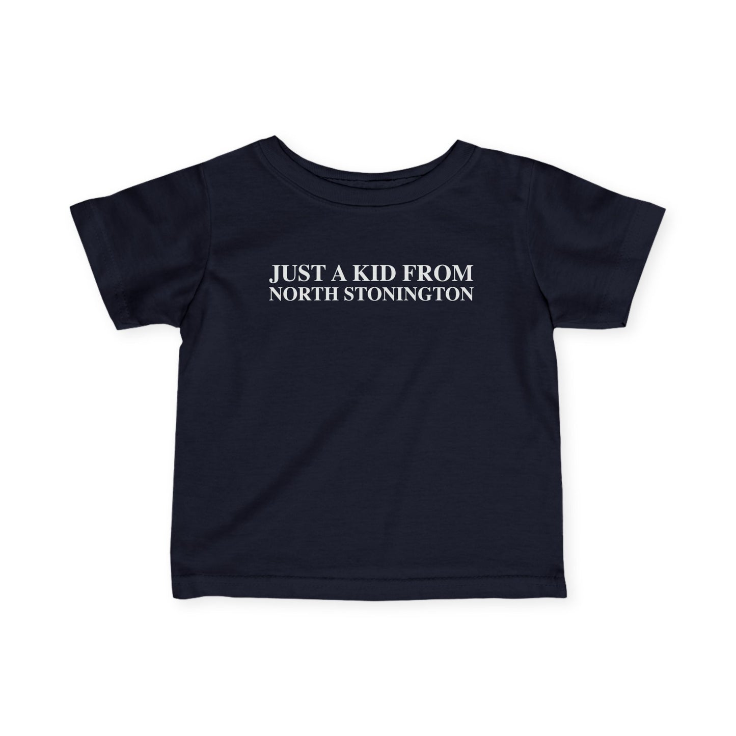 Just a kid from North Stonington Infant Fine Jersey T-Shirt
