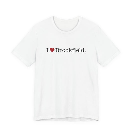 I Heart Brookfield. Unisex Jersey Short Sleeve T-Shirt