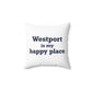 Westport Is My Happy Place Spun Polyester Square Pillow
