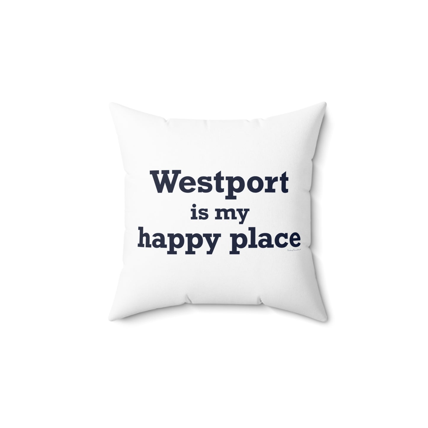 Westport Is My Happy Place Spun Polyester Square Pillow