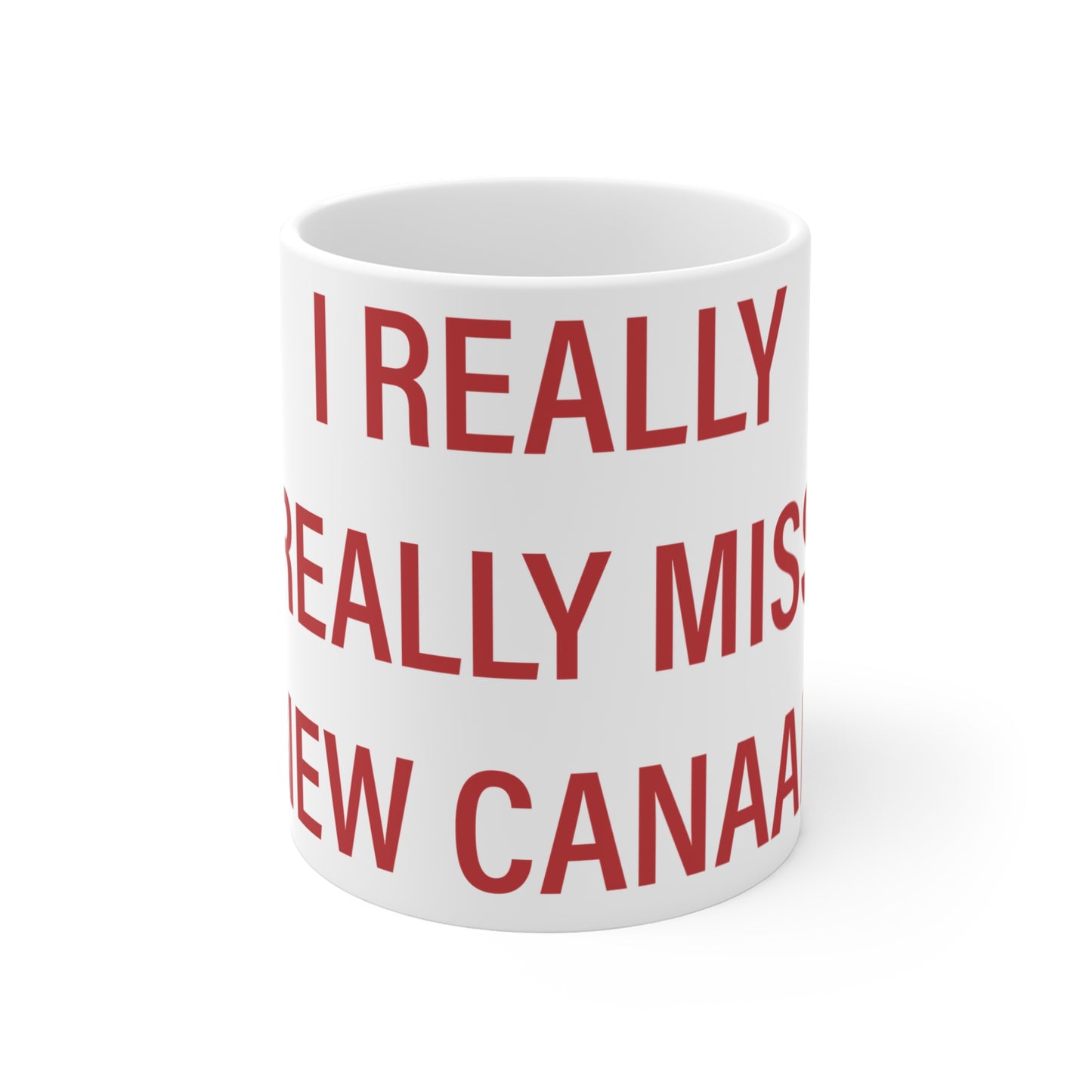 I Really Really Miss New Canaan Mug 11oz