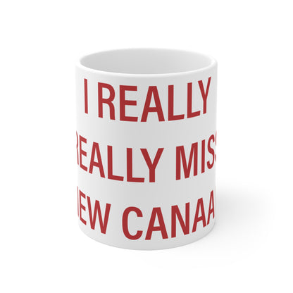 I Really Really Miss New Canaan Mug 11oz