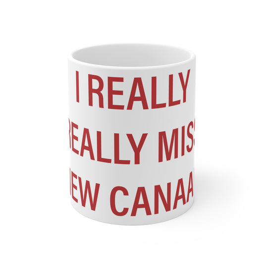 I Really Really Miss New Canaan Mug 11oz