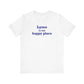Lyme is My Happy Place Unisex Jersey Short Sleeve T-Shirt