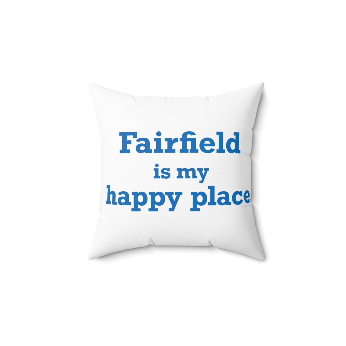 Fairfield Is My Happy Place Spun Polyester Square Pillow