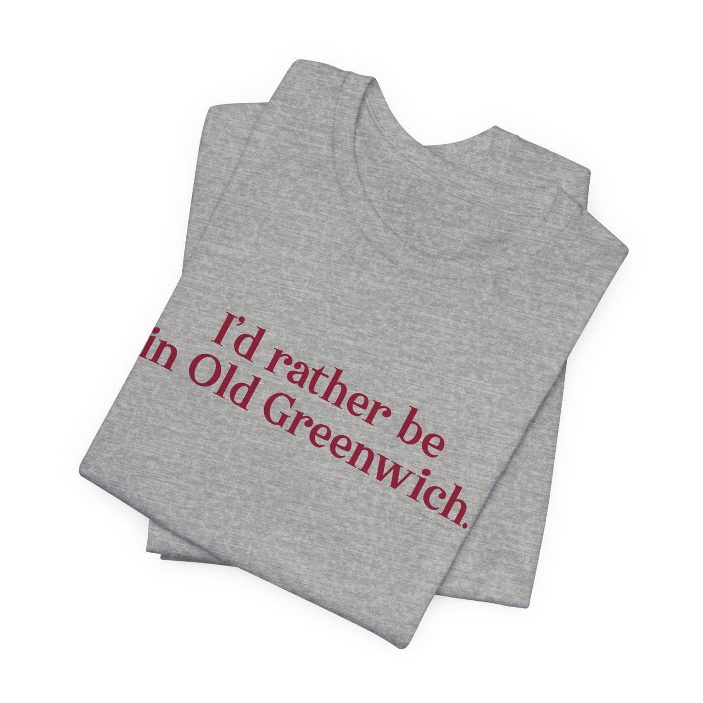 I’d rather be in Old Greenwich Unisex Jersey Short Sleeve T-Shirt
