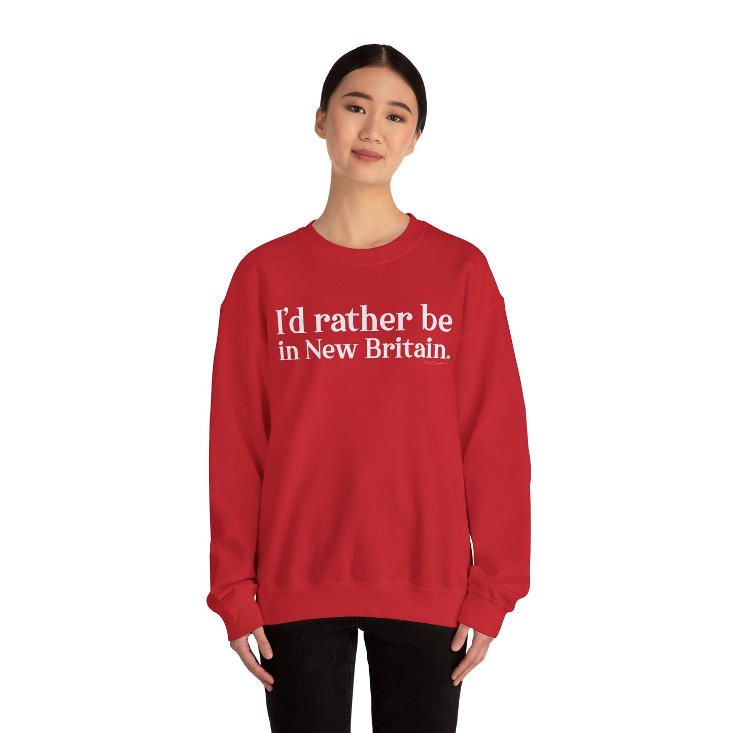 I'd rather be in New Britain. Unisex Heavy Blend™ Crewneck Sweatshirt