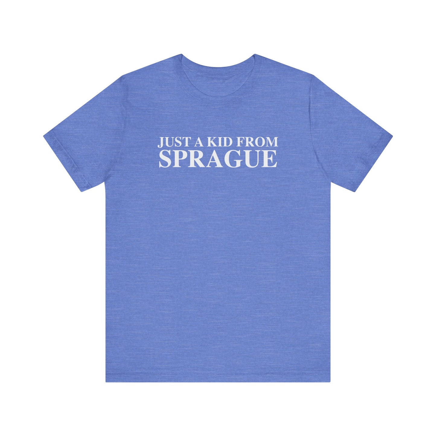 Just a kid from Sprague Unisex Jersey Short Sleeve T-Shirt