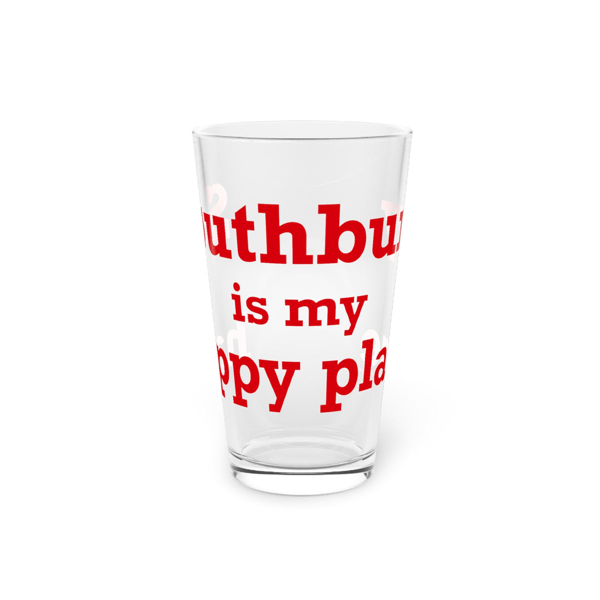 Southbury is My Happy Place  Pint Glass, 16oz