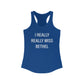 I Really Really Miss Bethel Women's Ideal Racerback Tank Top