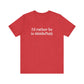 I'd rather be in Middlefield.  Unisex Jersey Short Sleeve Tee