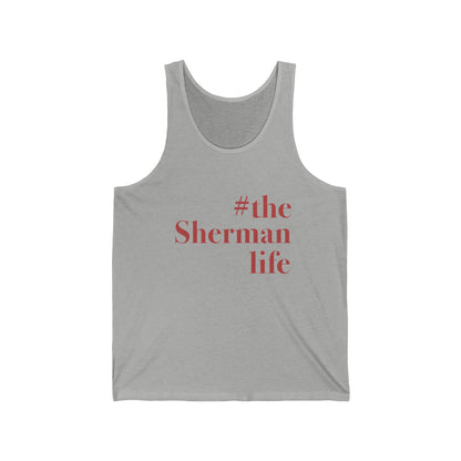 #theshermanlife Unisex Jersey Tank