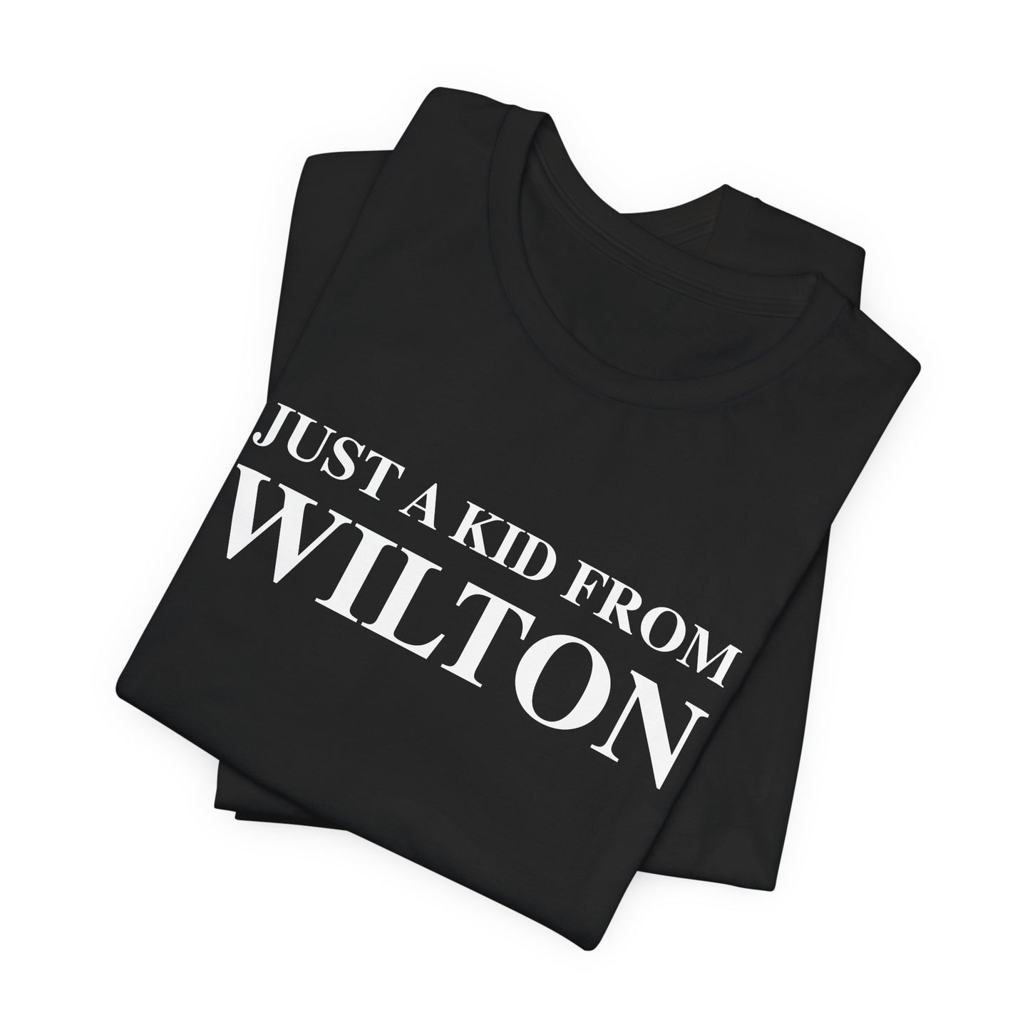 Just a kid from Wilton Unisex Jersey Short Sleeve T-Shirt