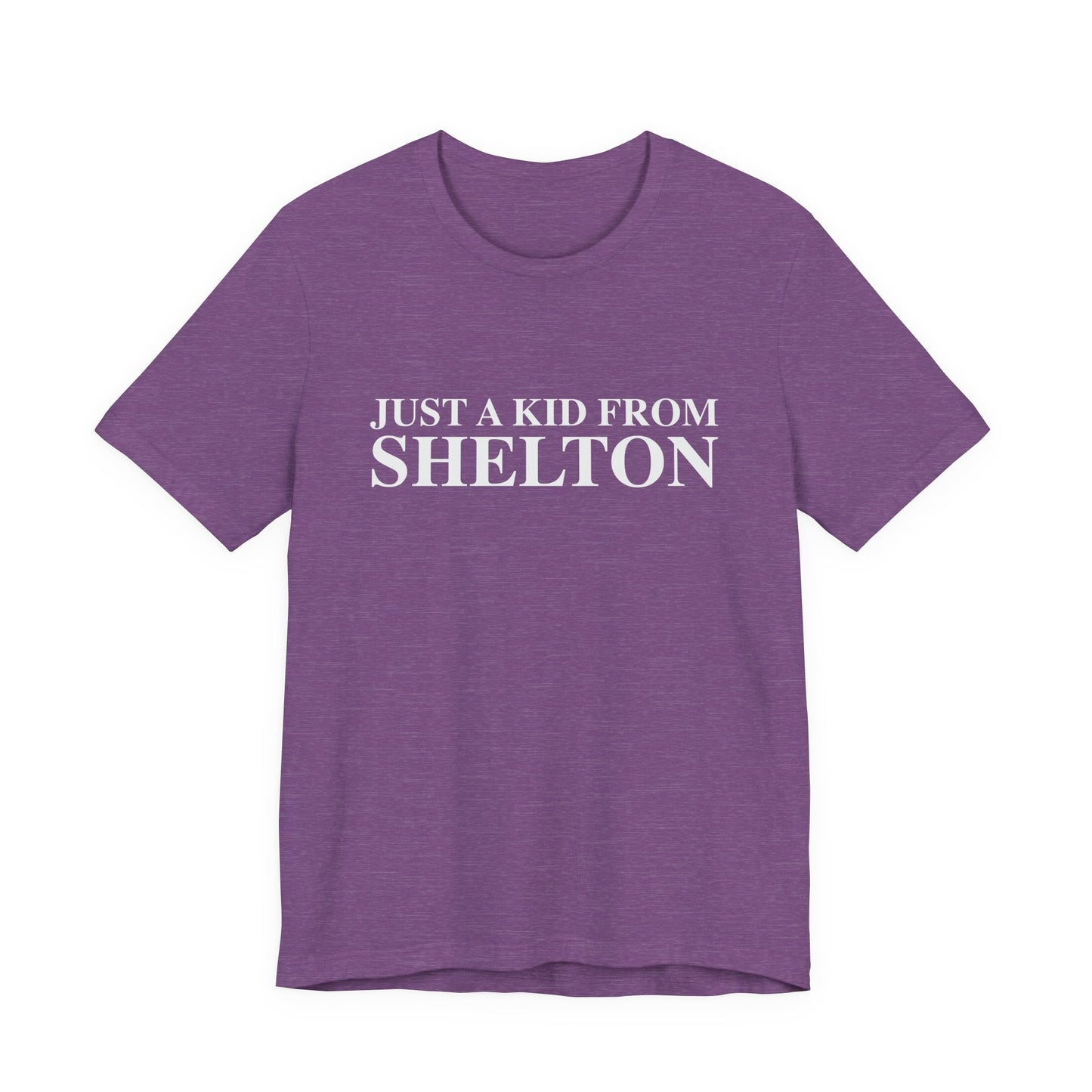 Just a kid from Shelton Unisex Jersey Short Sleeve T-Shirt