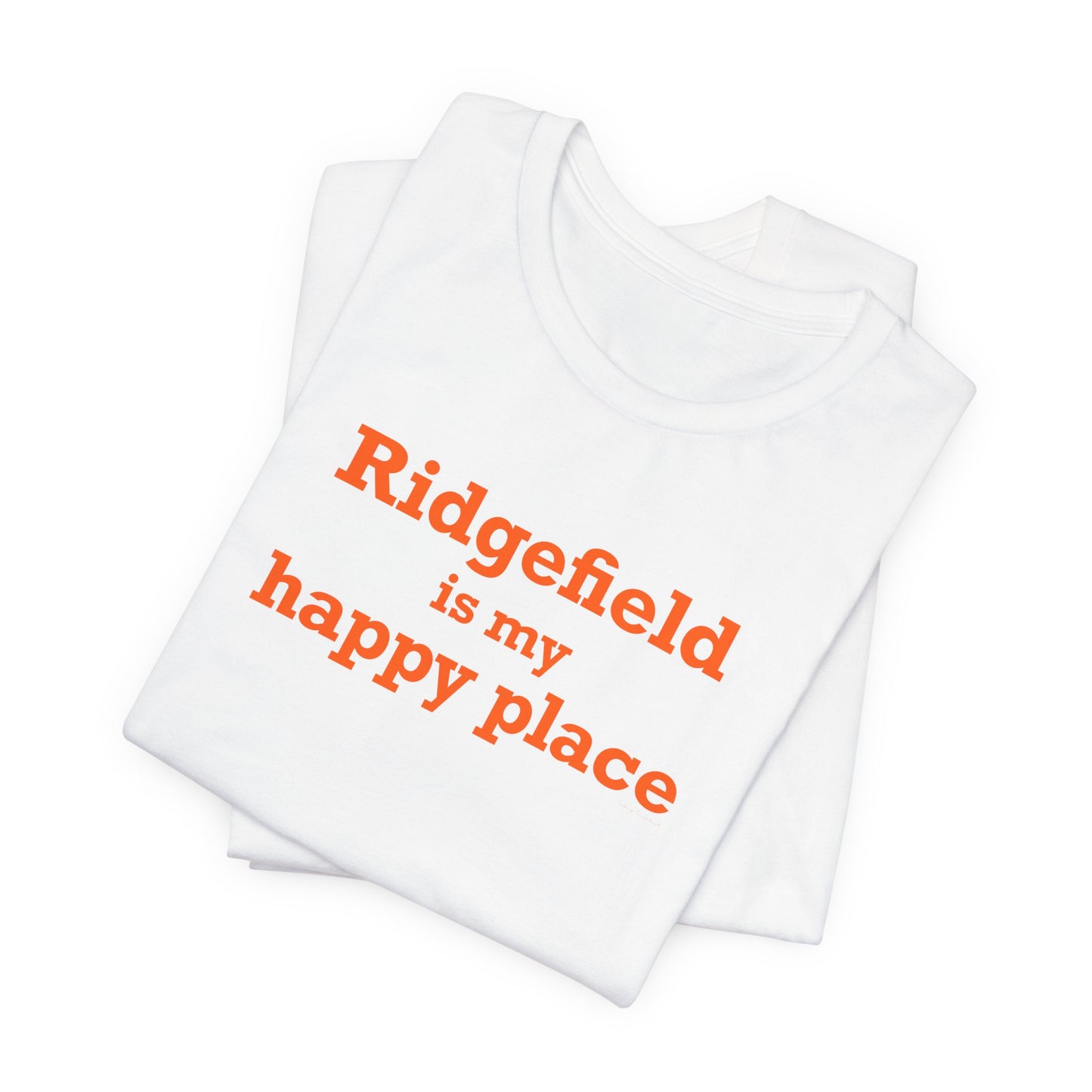 Ridgefield Is My Happy Place Unisex Jersey Short Sleeve T-Shirt