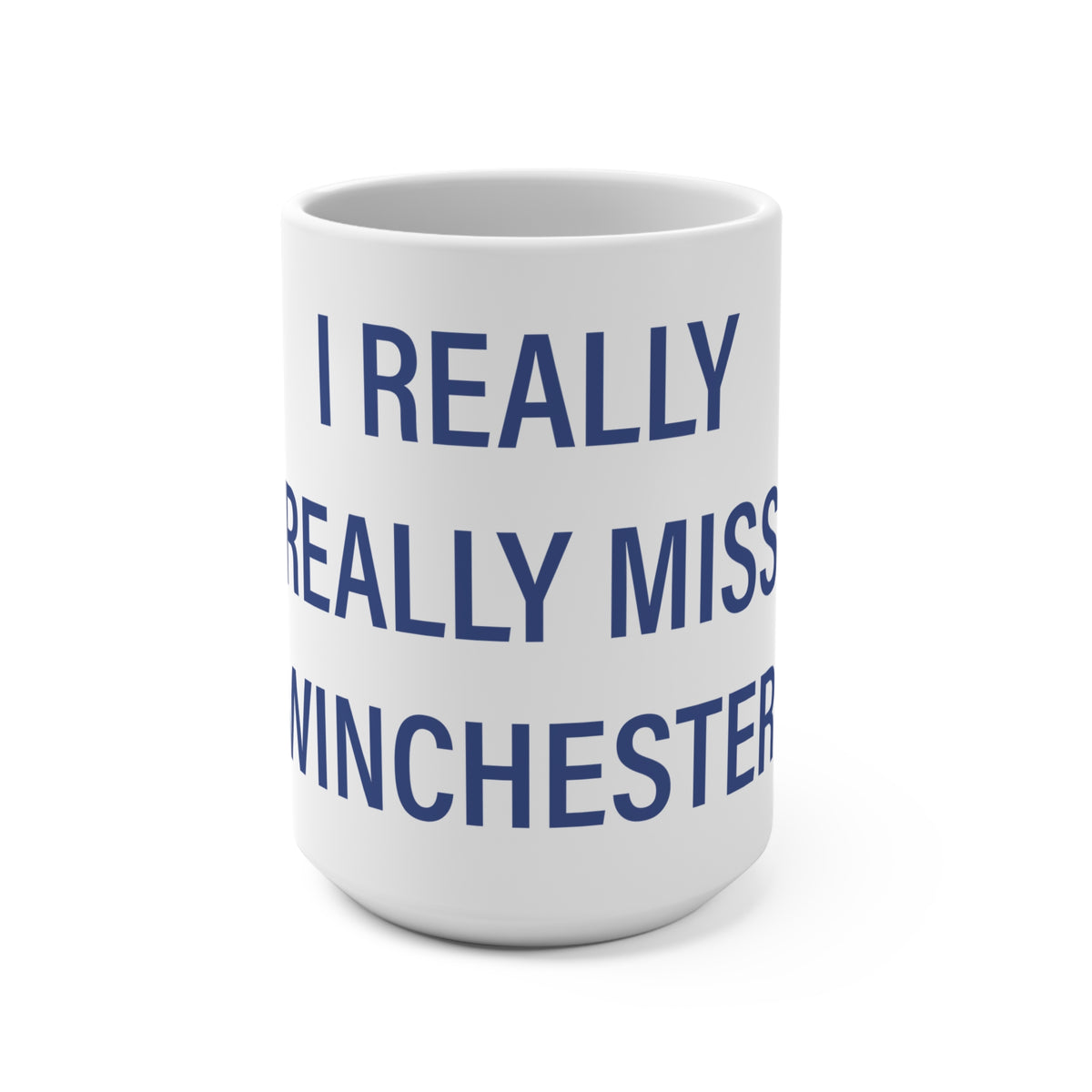 I Really Really Miss Winchester Mug 15oz