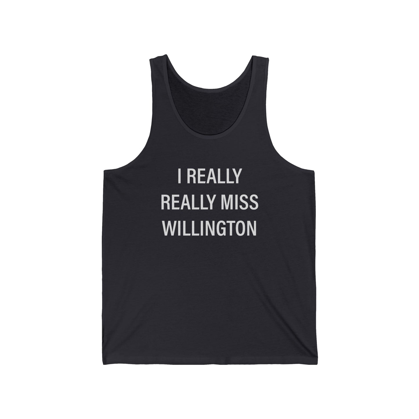 I Really Really Miss Willington Unisex Jersey Tank Top