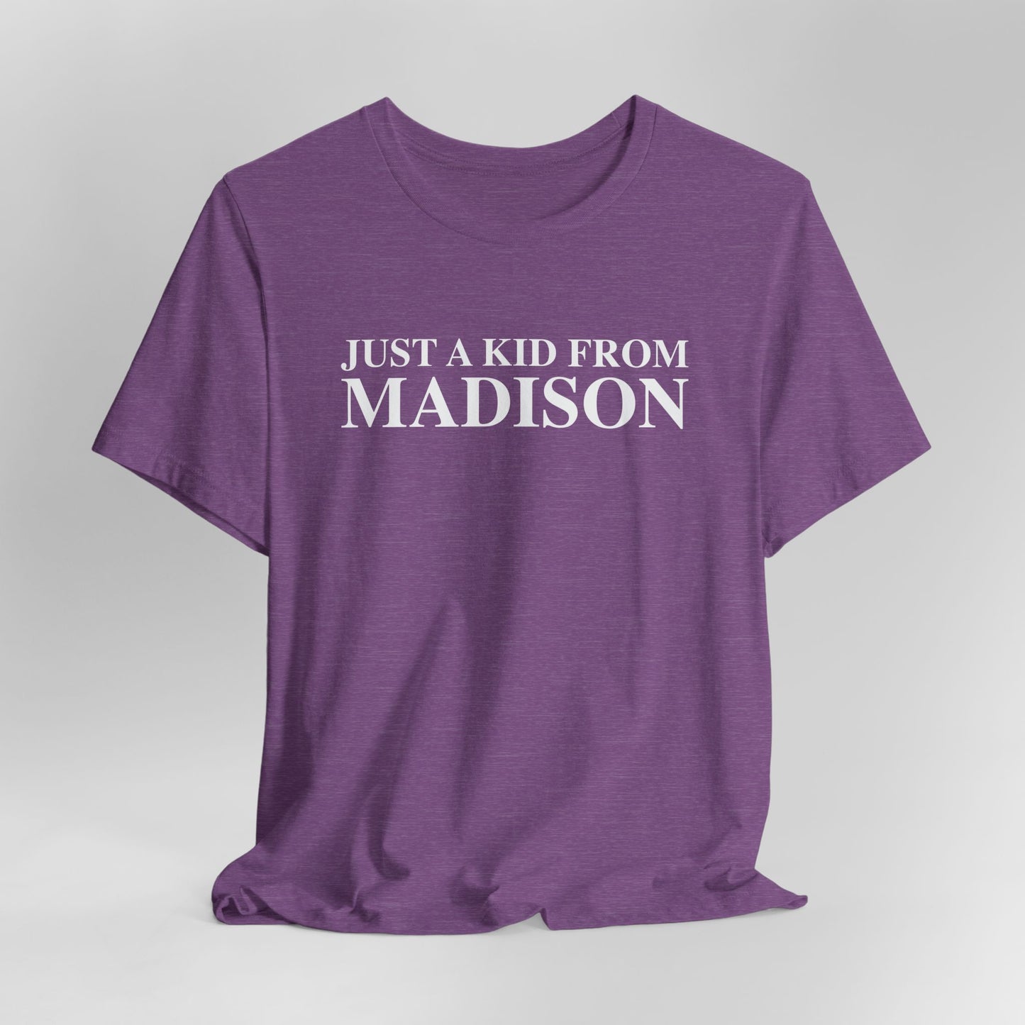Just a kid from Madison Unisex Jersey Short Sleeve T-Shirt