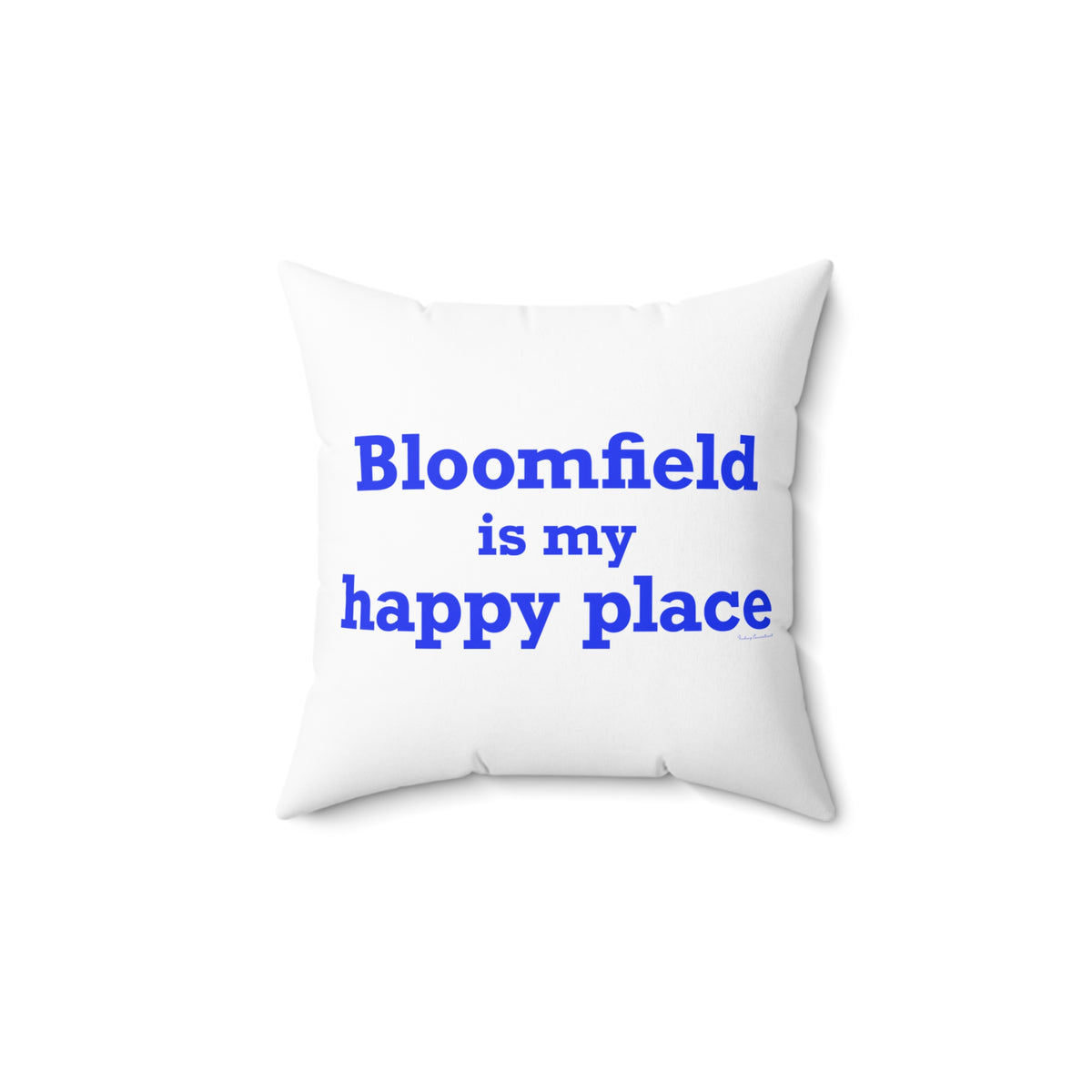Bloomfield is My Happy Place Polyester Square Pillow