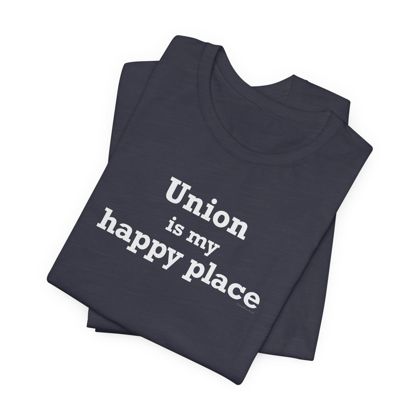 Union is My Happy Place Unisex Jersey Short Sleeve T-Shirt
