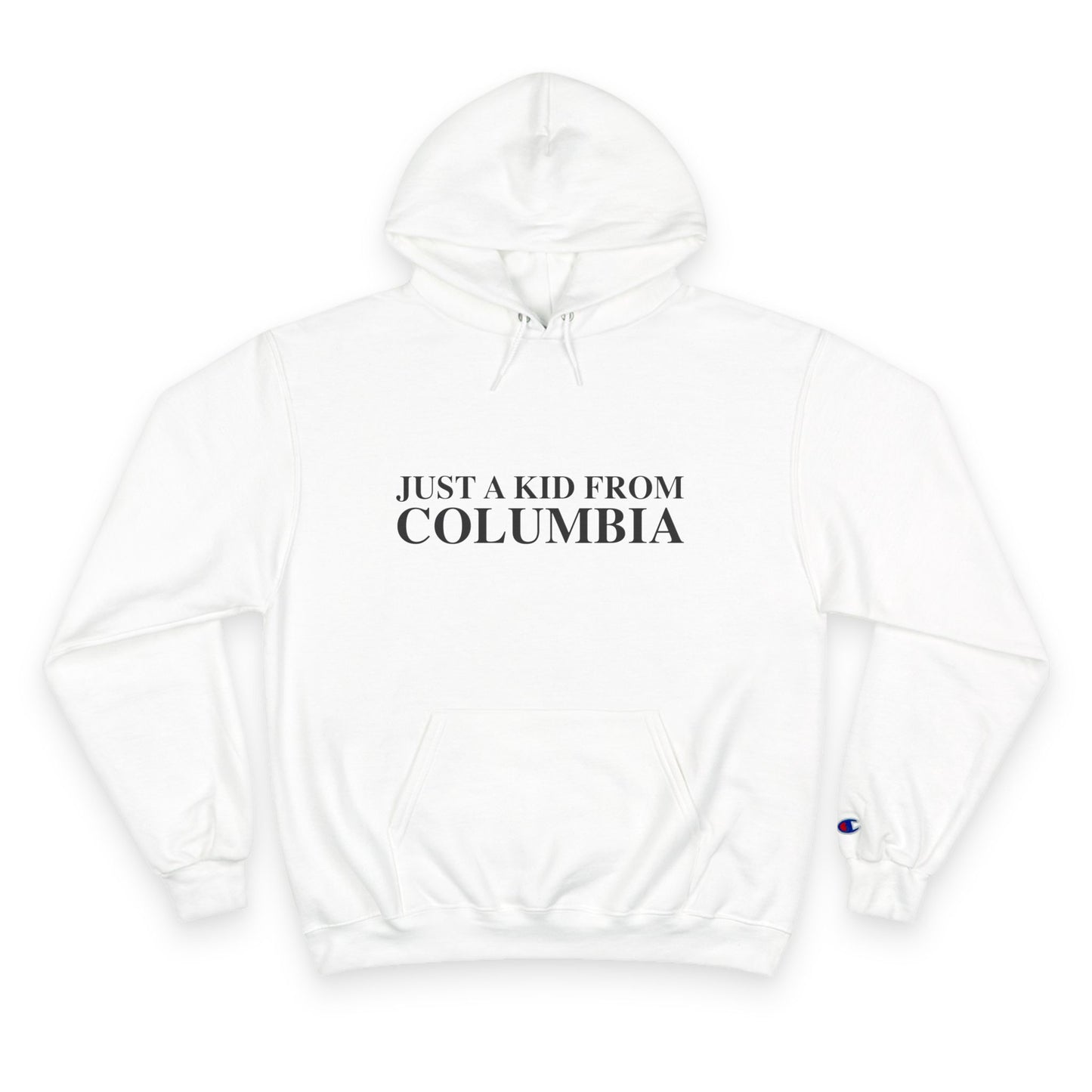 Just a kid from Columbia Champion Hoodie