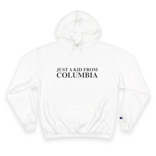Just a kid from Columbia Champion Hoodie