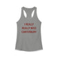 I Really Really Miss Canterbury Women's Ideal Racerback Tank Top