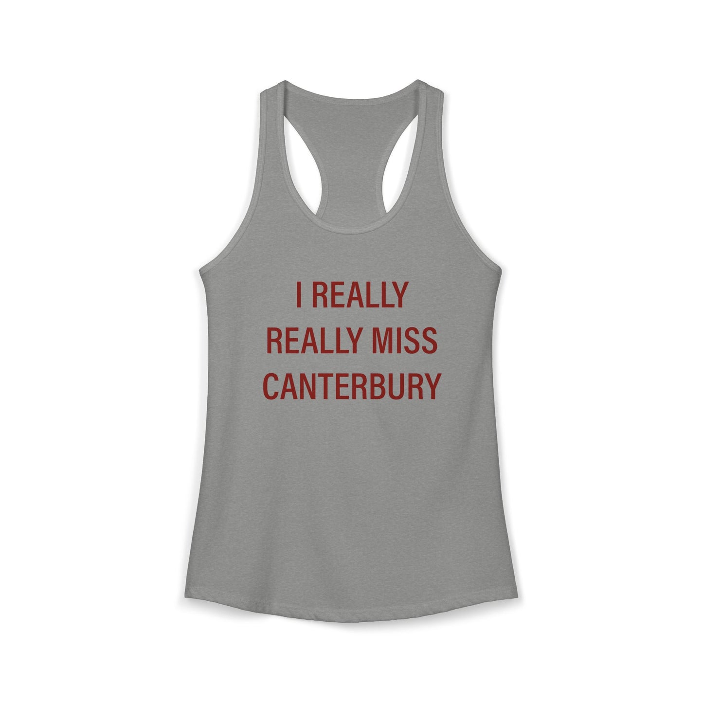 I Really Really Miss Canterbury Women's Ideal Racerback Tank Top