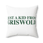 Just a kid from Griswold Spun Polyester Square Pillow