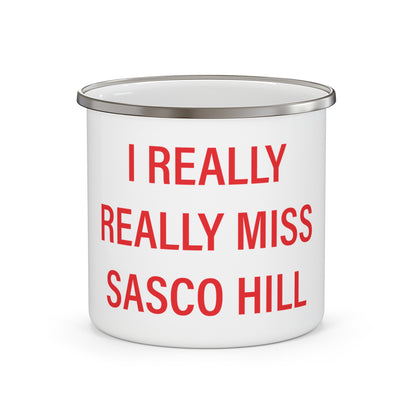 I Really Really Miss Sasco Hill Enamel Camping Mug