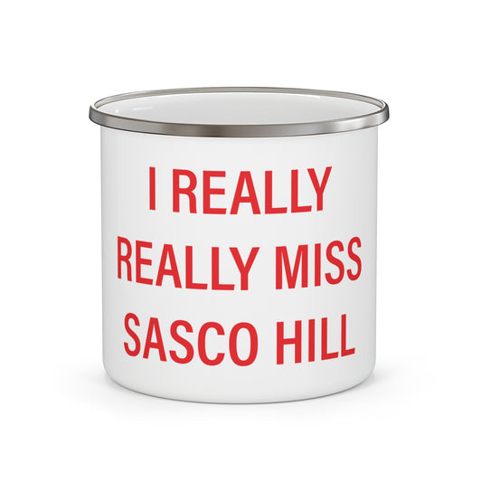 I Really Really Miss Sasco Hill Enamel Camping Mug