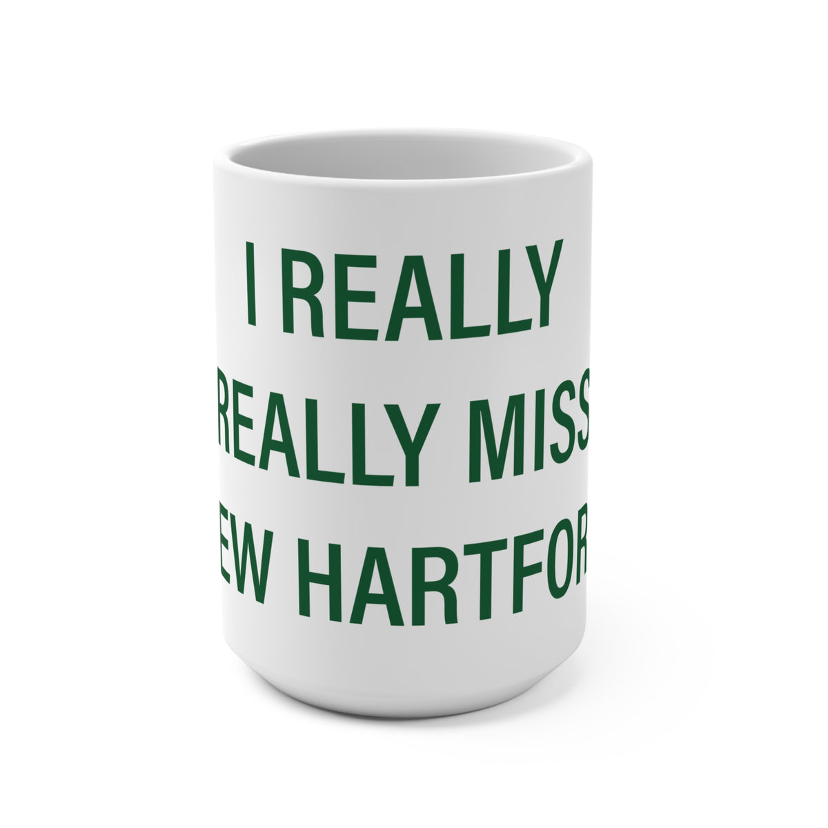 I Really Really Miss New Hartford Mug 15oz