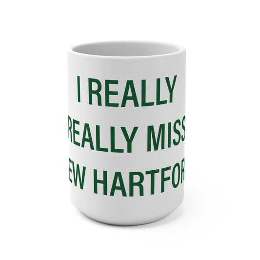 I Really Really Miss New Hartford Mug 15oz