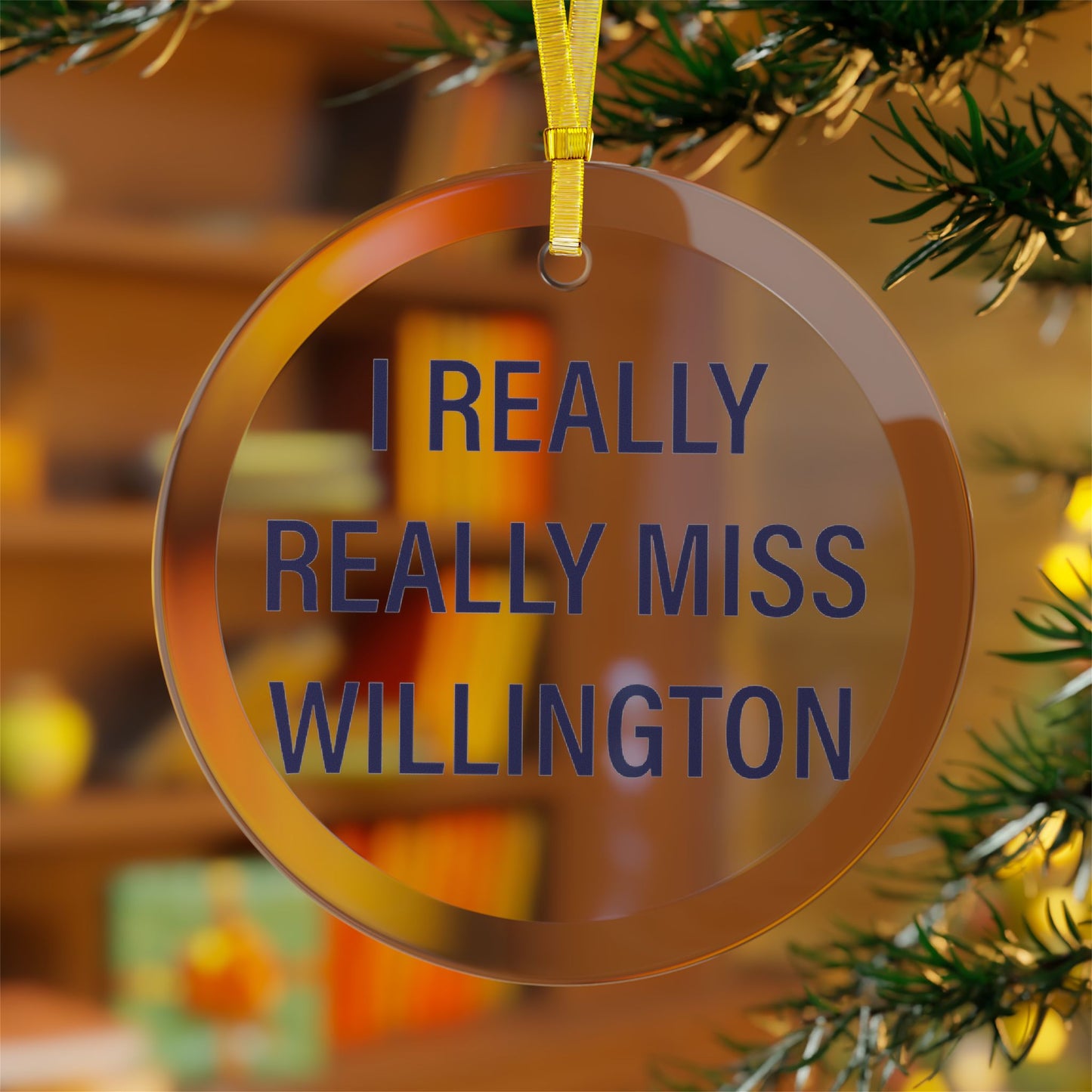 I Really Really Miss Willington Glass Ornaments