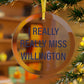 I Really Really Miss Willington Glass Ornaments