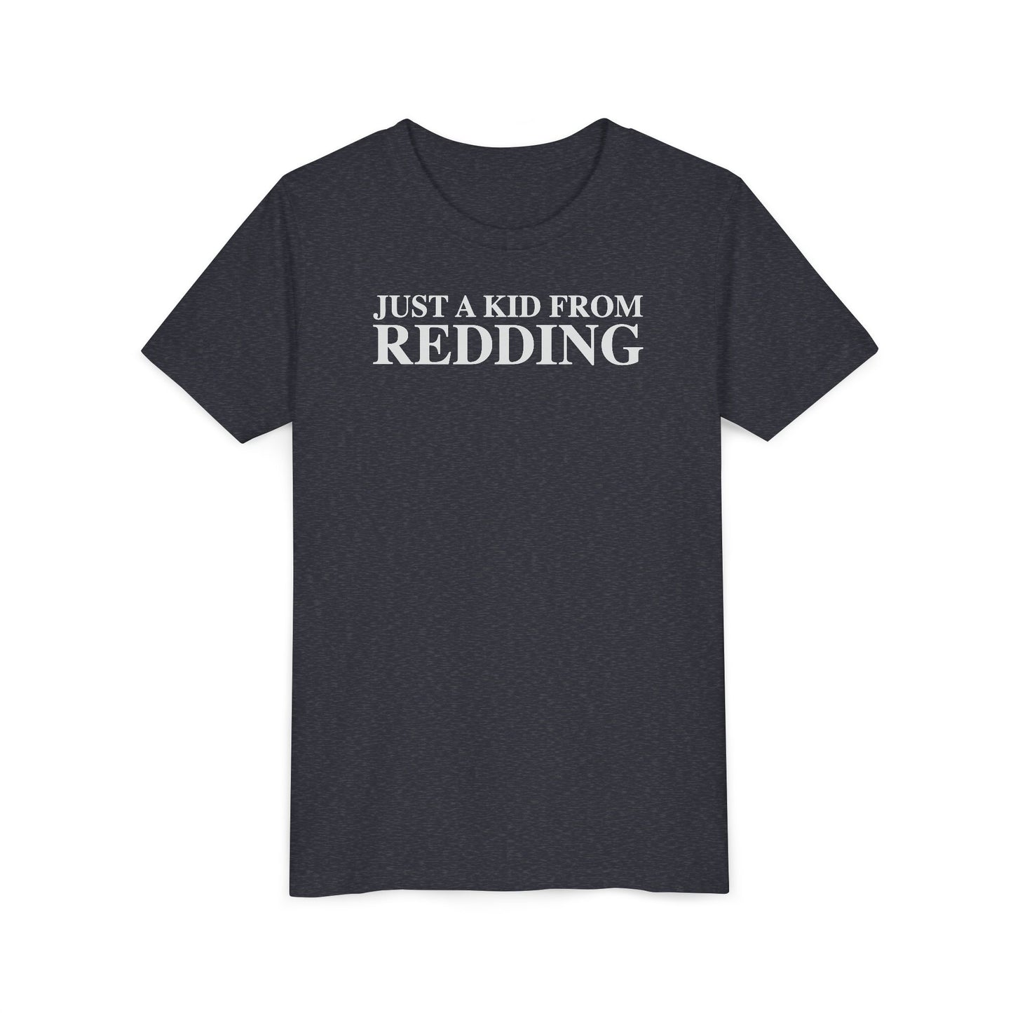 Just a kid from Redding Youth Short Sleeve T-Shirt