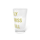 I Really Really Miss Trumbull Pint Glass, 16oz