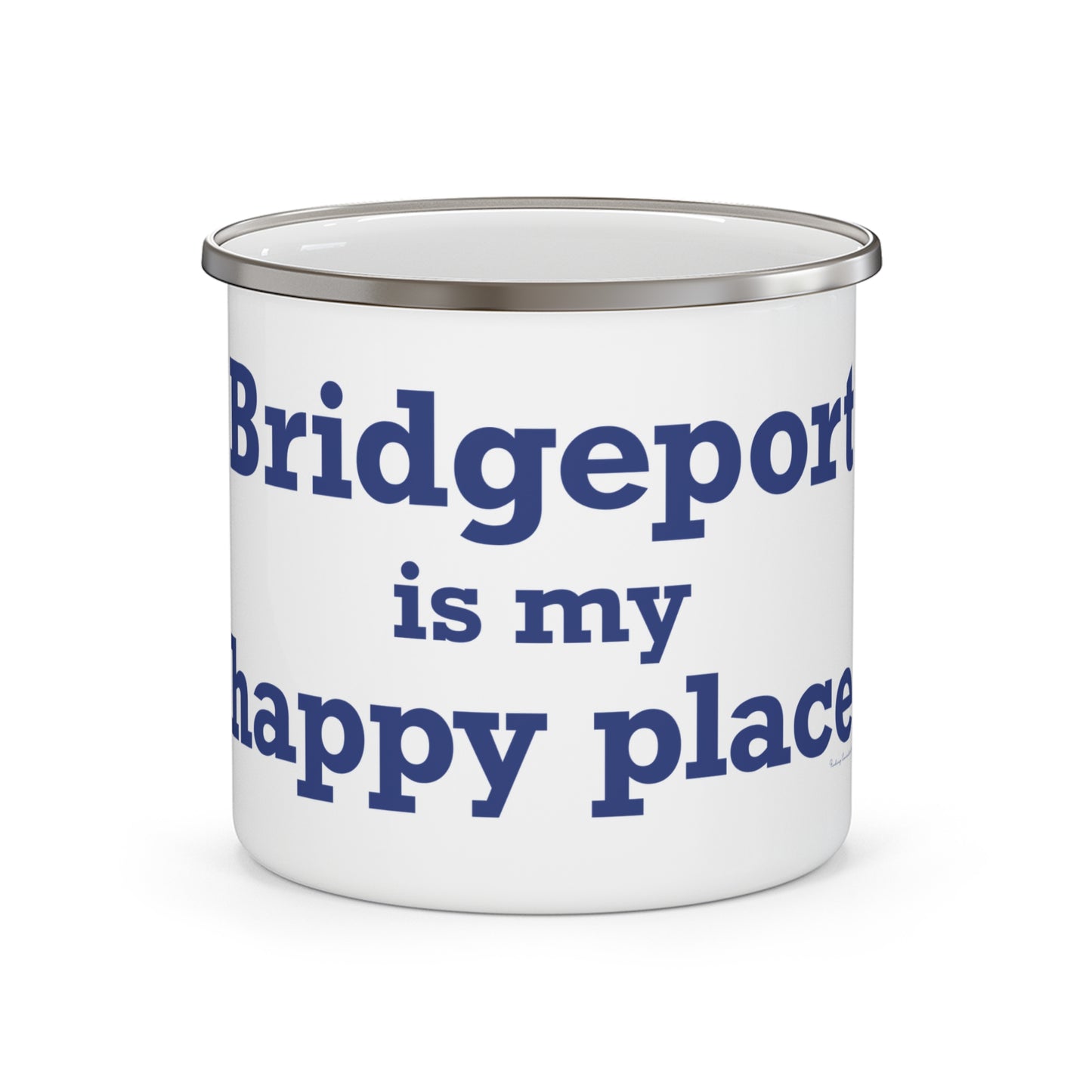 Bridgeport Is My Happy Place Enamel Camping Mug