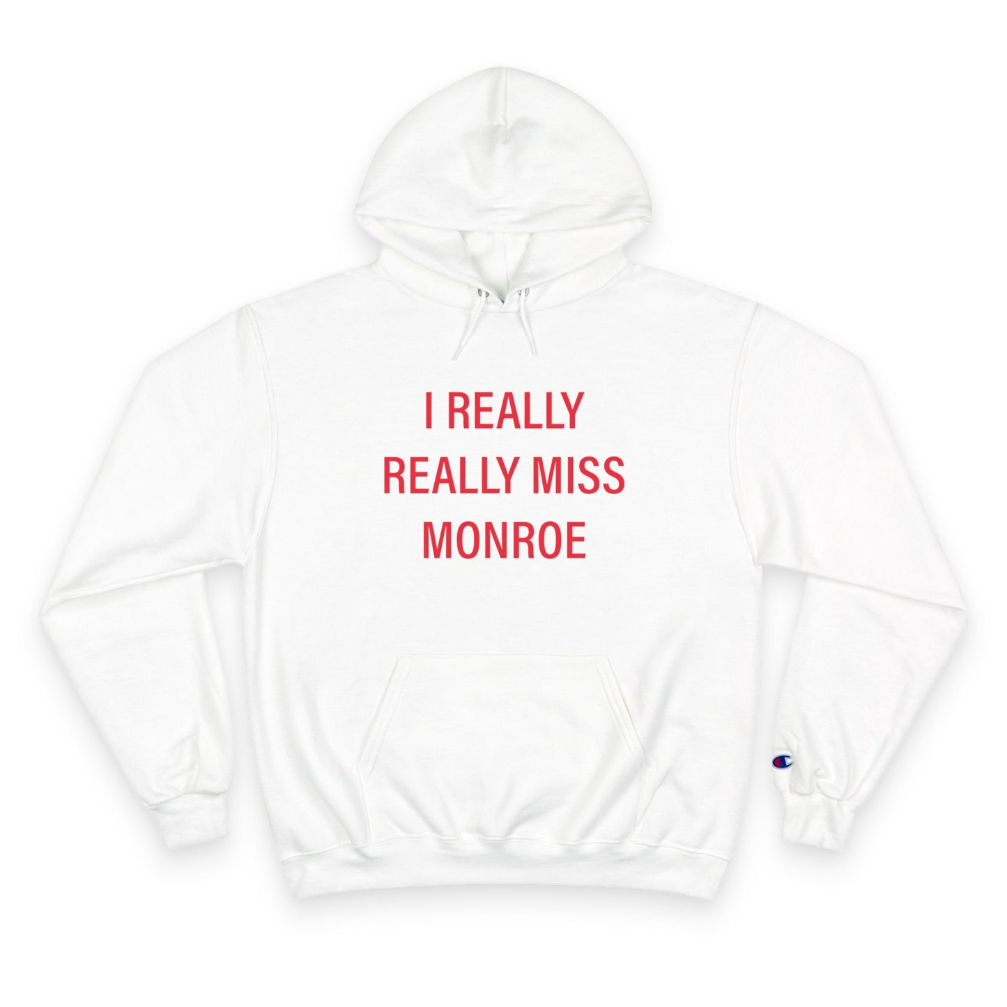 I Really Really Miss Monroe Champion Hoodie
