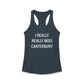 I Really Really Miss Canterbury Women's Ideal Racerback Tank Top