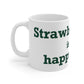 Strawberry Hill is my happy place Mug 11oz