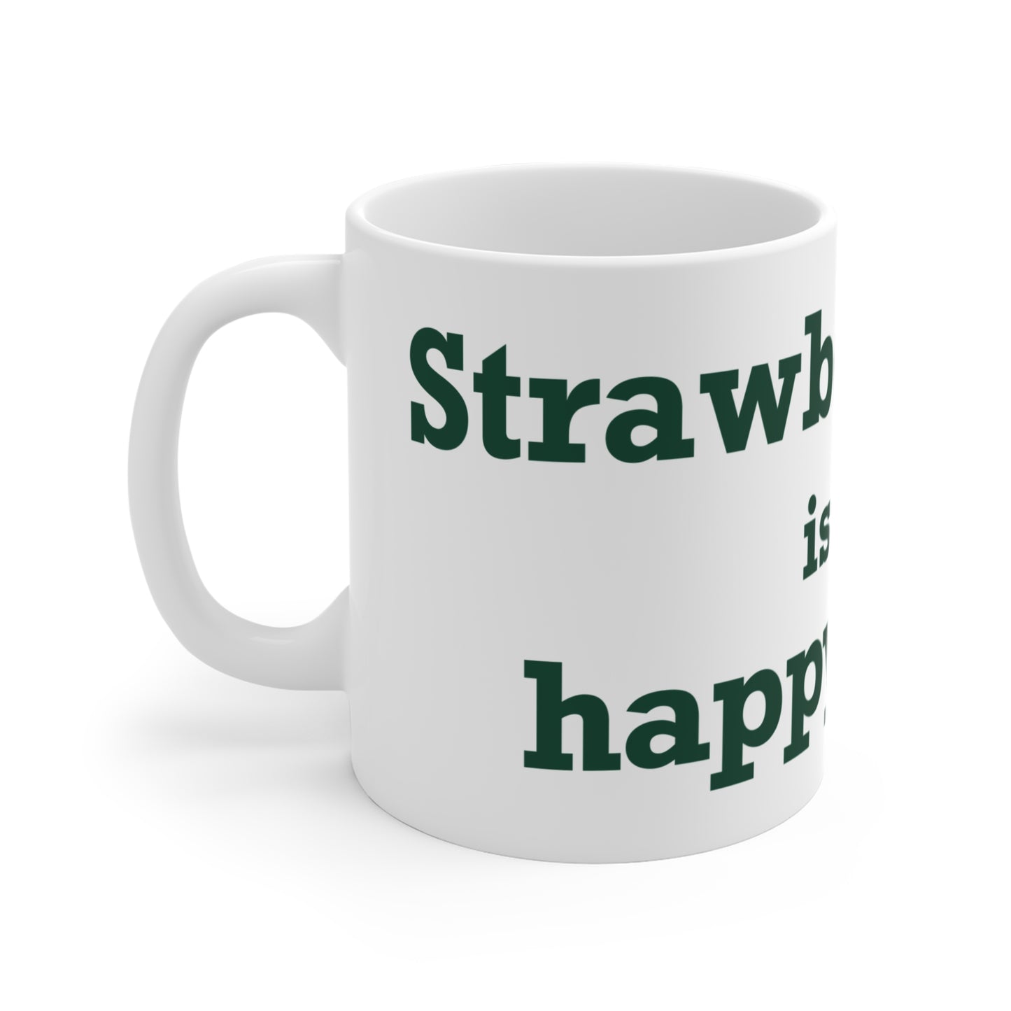 Strawberry Hill is my happy place Mug 11oz