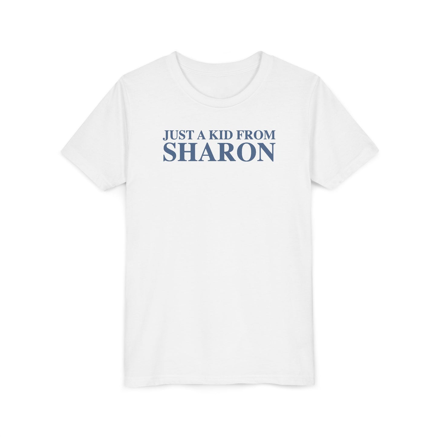 Just a kid from Sharon Youth Short Sleeve T-Shirt