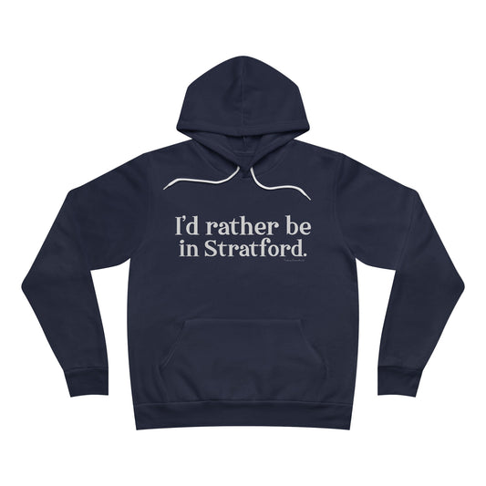 I'd rather be in Stratford Unisex Sponge Fleece Pullover Hoodie