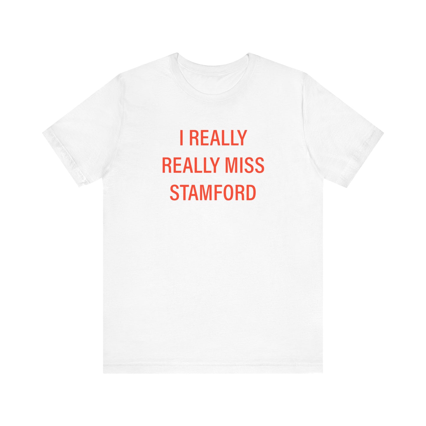 I Really Really Miss Stamford Unisex Jersey Short Sleeve T-Shirt