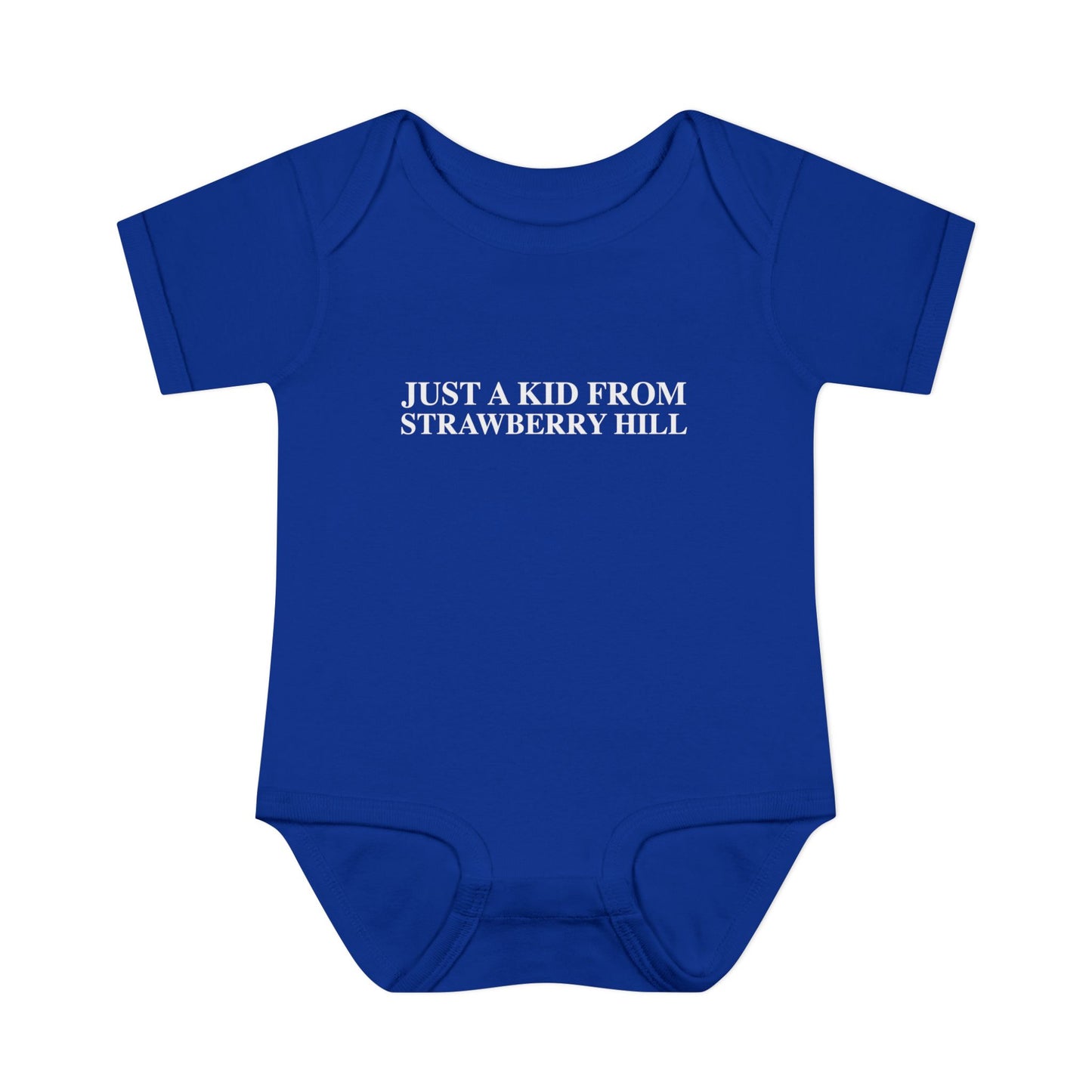 Just a kid from Strawberry Hill Infant Baby Rib Bodysuit