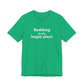 Redding Is My Happy Place Unisex Jersey Short Sleeve T-Shirt