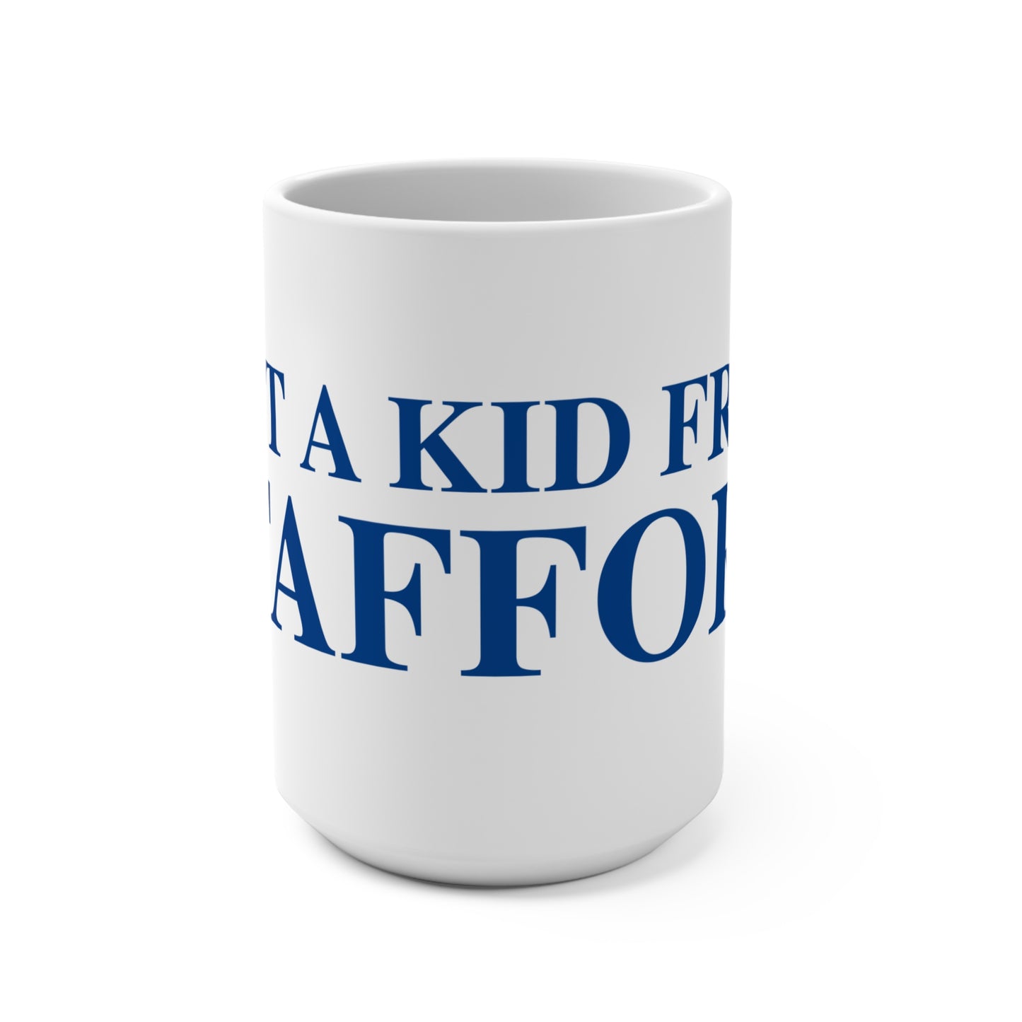 Just a kid from Stafford Mug 15oz