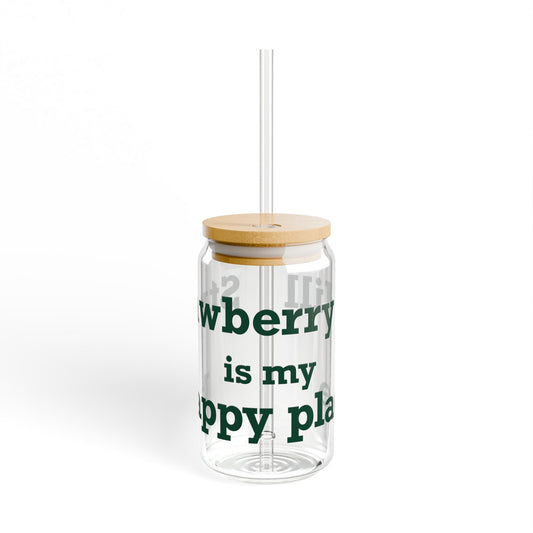 Strawberry Hill is my happy place Sipper Glass, 16oz